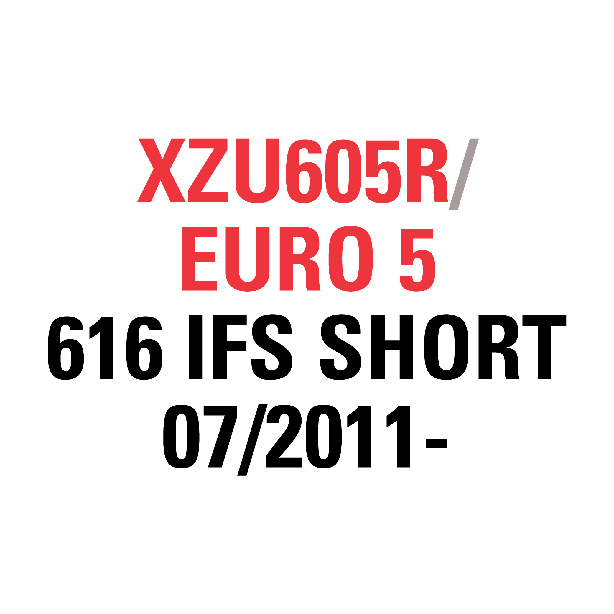 XZU605R EURO 5 "616 IFS SHORT" 07/2011-